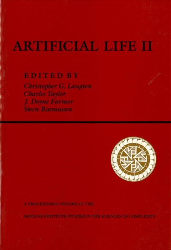 Artificial life II : proceedings of the workshop on artificial life held February 1990 in Santa Fe, New Mexico / editors, Christopher G. Langton, Charles Taylor, J. Doyne Farmer, Steen Rasmussen cover