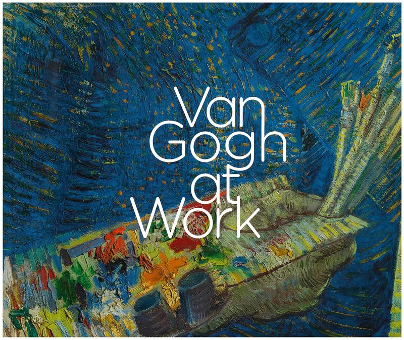 Van Gogh at work / Marije Vellekoop ; with contributions by Nienke Bakker, Maite van Dijk, Muriel Geldof, Ella Hendriks, Birgit Reissland cover