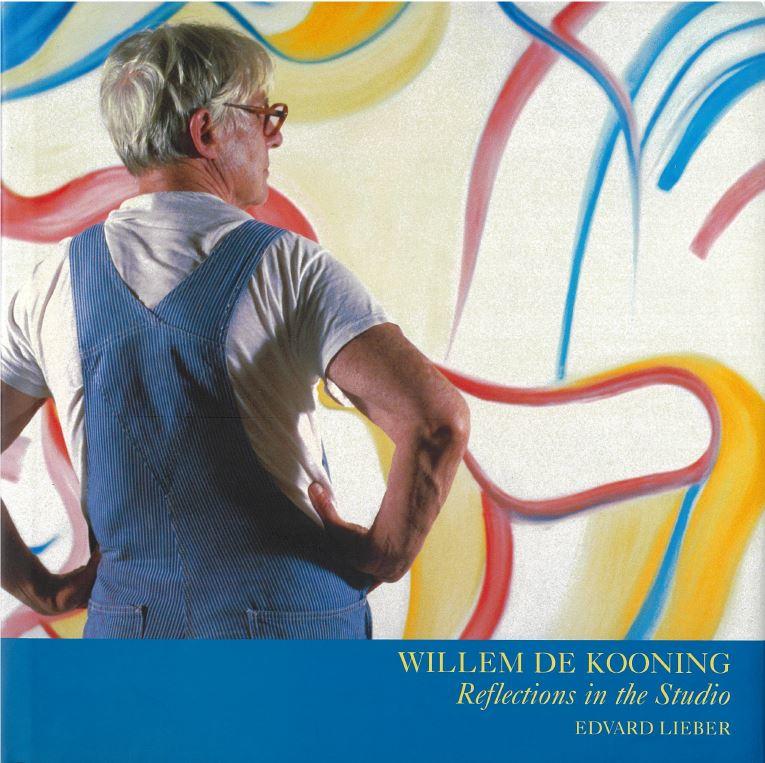 Willem de Kooning : reflections in the studio / Edvard Lieber cover