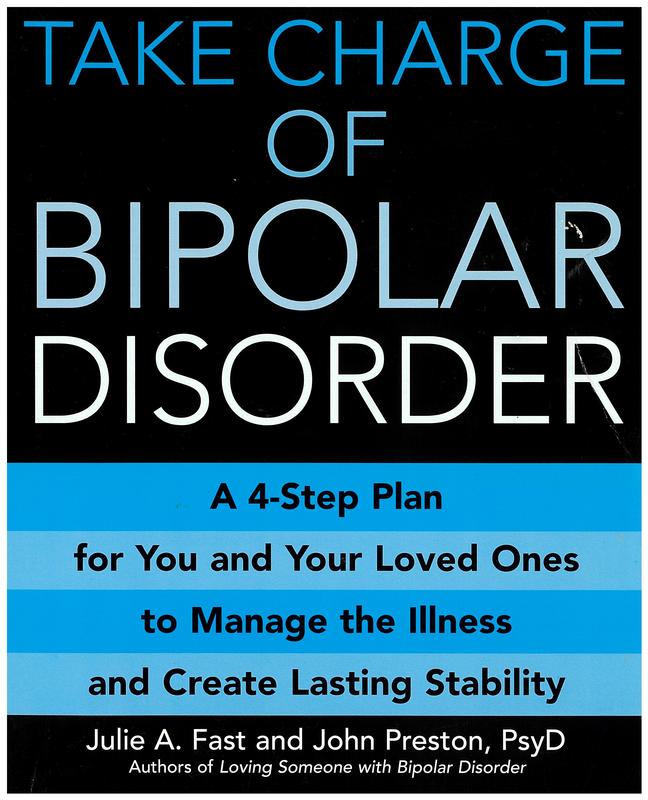Take charge of bipolar disorder : a 4-step plan for you and your loved ones to manage illness and the create lasting stability / Julie A. Fast and John Preston cover