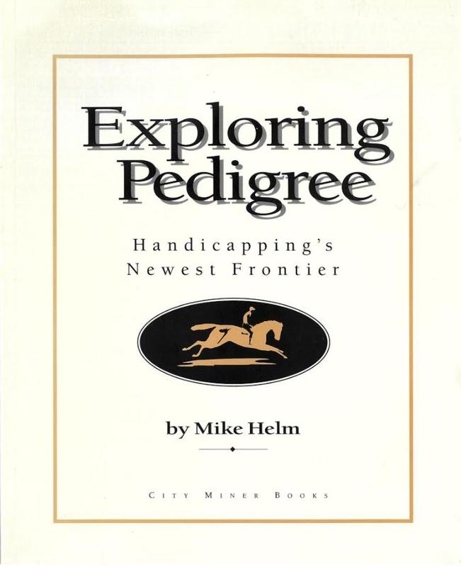 Exploring pedigree : handicapping's newest frontier / by Mike Helm cover