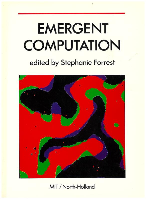 Emergent computation : self-organizing, collective, and cooperative phenomena in natural and artificial computing networks / edited by Stephanie Forrest cover