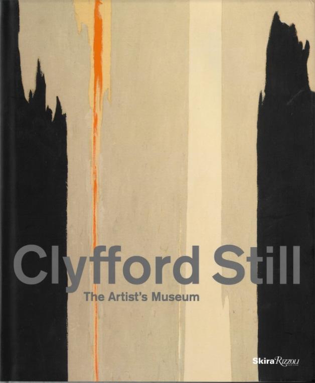 Clyfford Still : the artist's museum / Dean Sobel and David Anfam ; with forewords by Diane Still Knox and Sandra L. Still Campbell cover