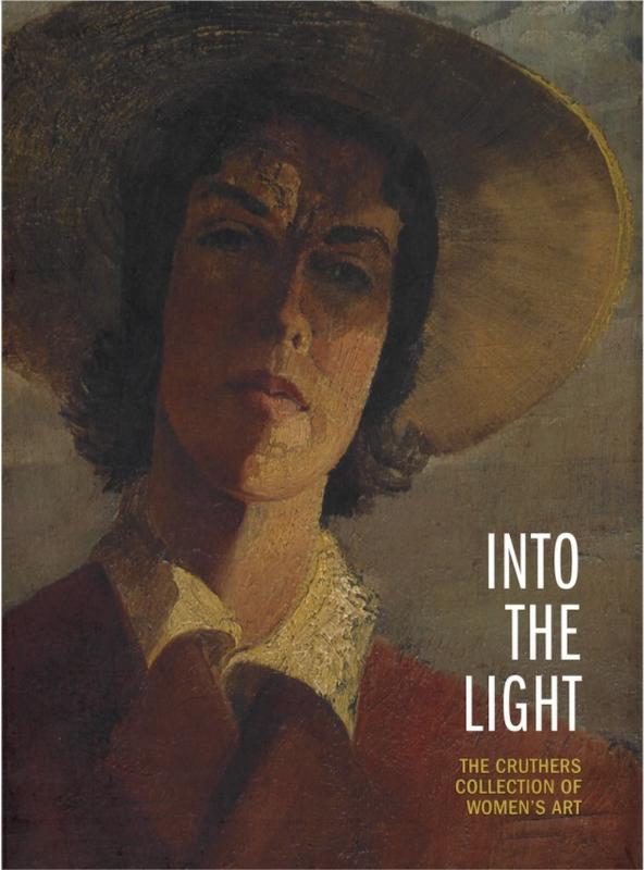 Into the light : the Cruthers Collection of Women's Art / edited by John Cruthers & Lee Kinsella cover