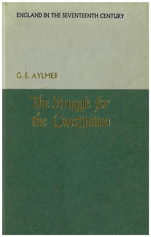 The struggle for the constitution 1603-1689 : England in the seventeenth century / G. E. Aylmer cover