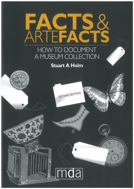 Facts and artefacts : how to document a museum collection / Stuart A Holm cover