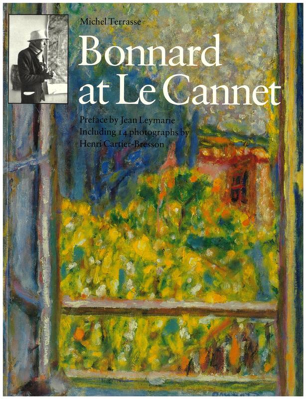Bonnard at Le Cannet / Michel Terrasse ; preface by Jean Leymarie ; photographs by Henri Cartier-Bresson cover
