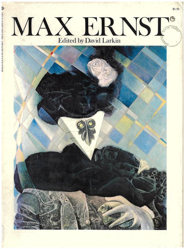 Max Ernst / edited by David Larkin ; picture research by Celestine Dars ; introduction by A. W. Rossabi cover