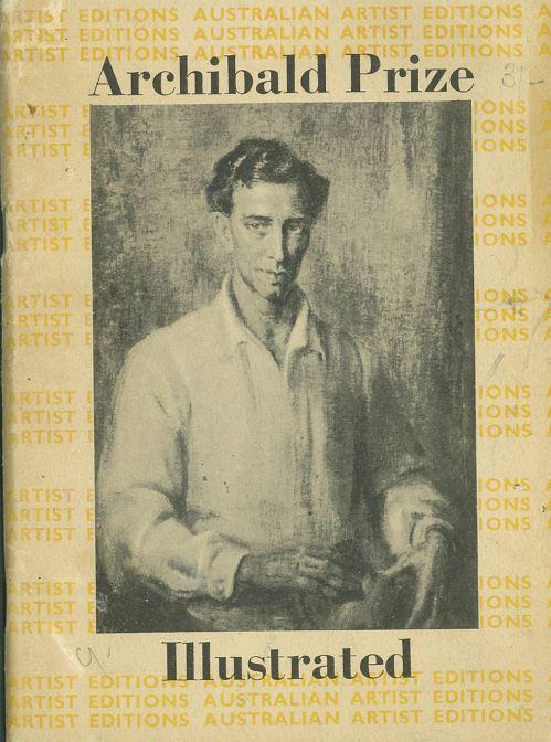 Archibald Prize illustrated : including several Wynne Prize entries and the successful design for Sulman Prize cover