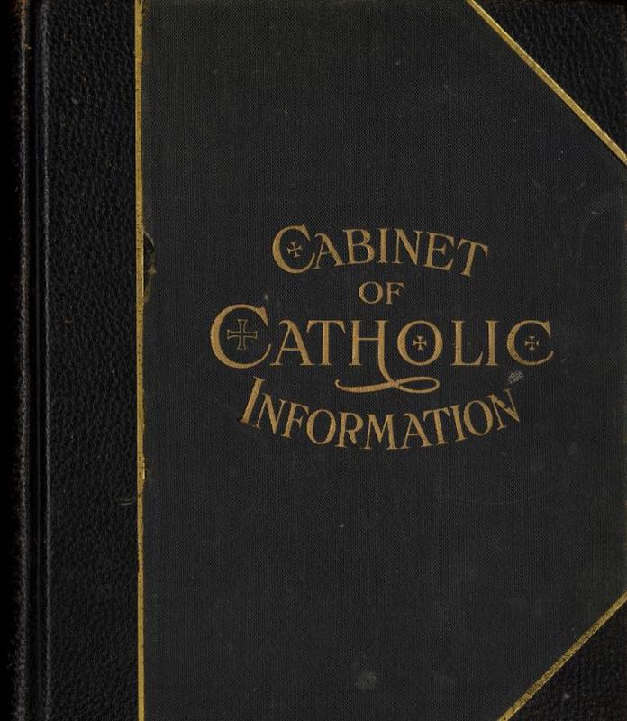 Cabinet of Catholic information : with biographies of illustrious saints, containing teachings of the Holy Catholic Church as interpreted by the one true church founded by our divine Saviour cover