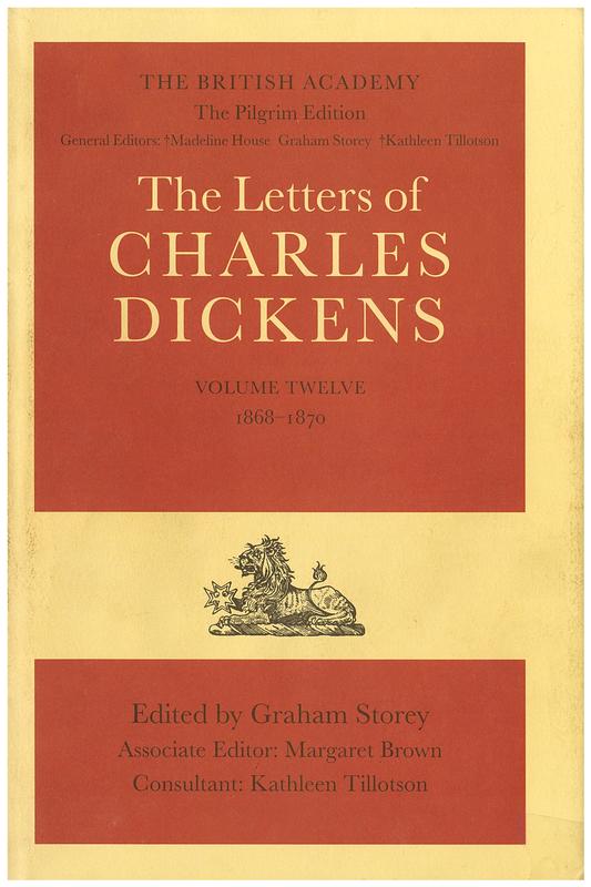 The letters of Charles Dickens : volume 12, 1868-1870 / edited by Graham Storey ; assistant editor, Margaret Brown ; consultant, Kathleen Tillotson cover