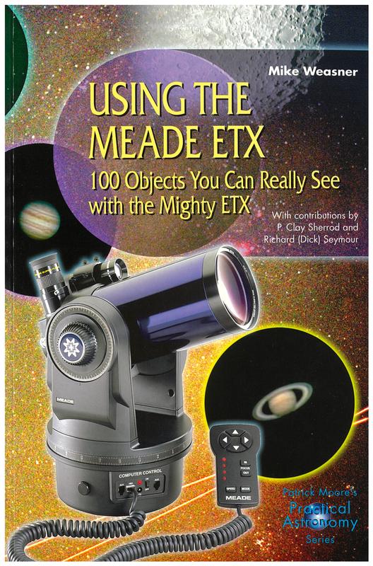 Using the Meade ETX : 100 objects you can really see with the mighty ETX / Mike Weasner with contributions by P. Clay Sherrod and Richard (Dick) Seymour cover