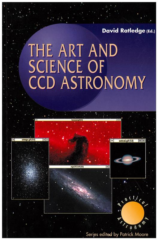 The art and science of CCD astronomy / editor, David Ratledge cover