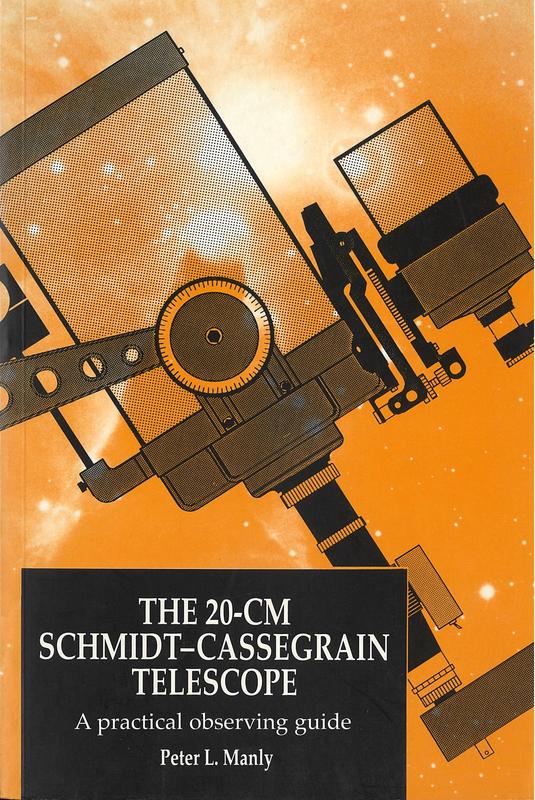 The 20-cm Schmidt-Cassegrain telescope : a practical observing guide / Peter L. Manly cover