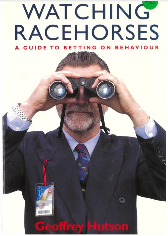 Watching racehorses : a guide to betting on behaviour / Geoffrey Hutson cover