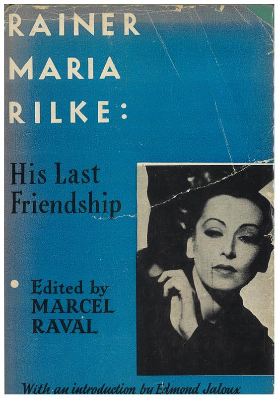 Rainer Maria Rilke : his last friendship : unpublished letters to Mrs. Eloui Bey / study by Edmond Jaloux ; introduction by Marcel Raval cover