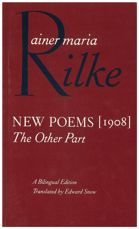 [1908] New poems : the other part / Rainer Maria Rilke ; translated by Edward Snow cover