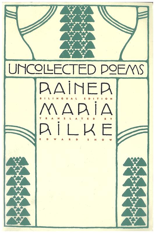 Uncollected poems / Rainer Maria Rilke ; selected and translated by Edward Snow cover