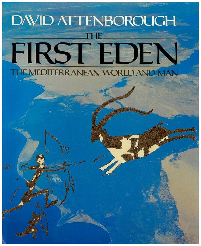 The first Eden : the Mediterranean world and man / David Attenborough cover