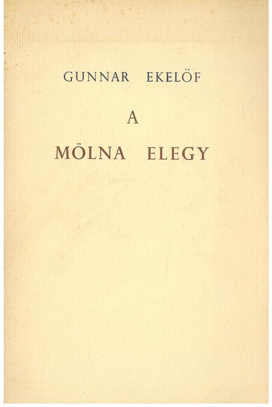 A Molna elegy : metamorphoses / Gunnar Ekelof ; translated by Muriel Rukeyser and Leif Sjoberg cover