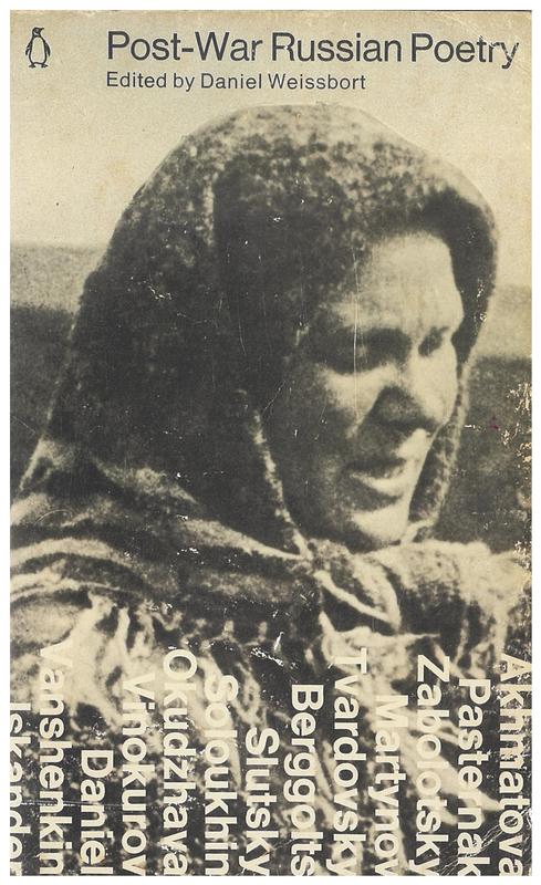 Post-war Russian poetry / edited with an introduction by Daniel Weissbort ; all unattributed translations are by Daniel Weissbort cover