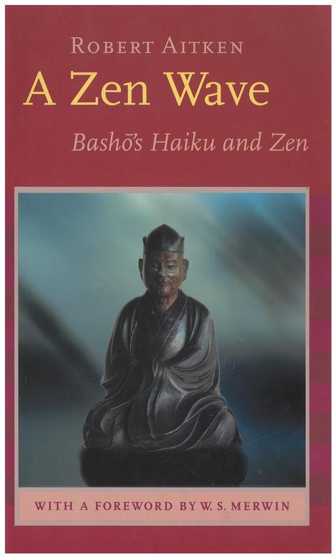 A Zen wave : Basho's haiku and Zen / Robert Aitken ; foreword by W. S. Merwin cover