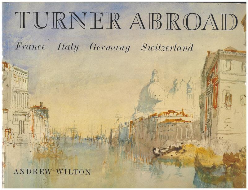 Turner abroad : France, Italy, Germany, Switzerland / Andrew Wilton cover