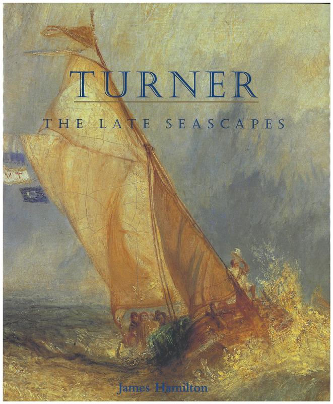Turner ; the late seascapes / James Hamilton cover
