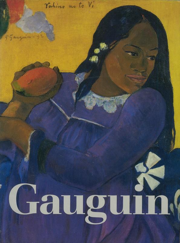 The art of Paul Gauguin /​ Richard Brettell, Francoise Cachin, Claire Freches-Thory, Charles F. Stuckey ; with assistance from Peter Zegers cover
