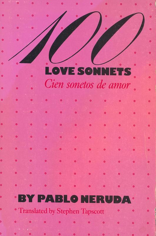 100 love sonnets = cien sonetos de amor / Pablo Neruda ; translated by Stephen Tapscott cover