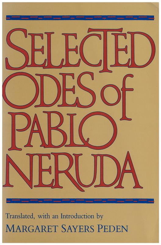 Selected odes of Pablo Neruda / translated, with an introduction by Margaret Sayers Peden cover