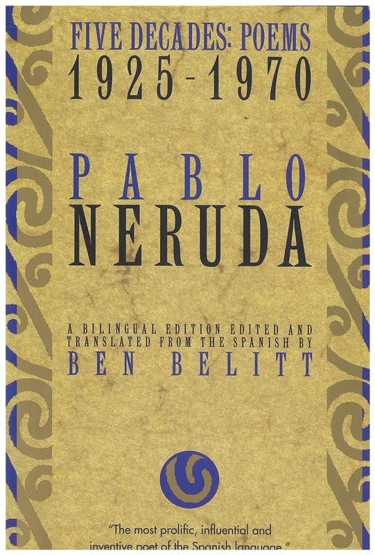 Five decades : a selection (poems 1925-1970) / Pablo Neruda ; edited and translated by Ben Belitt cover