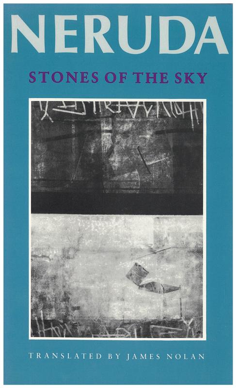 Stones of the sky / Pablo Neruda ; translated by James Nolan cover