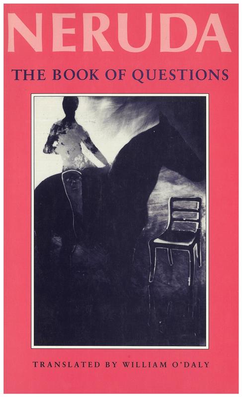 The book of questions / Pablo Neruda ; translated by William O'Daly cover