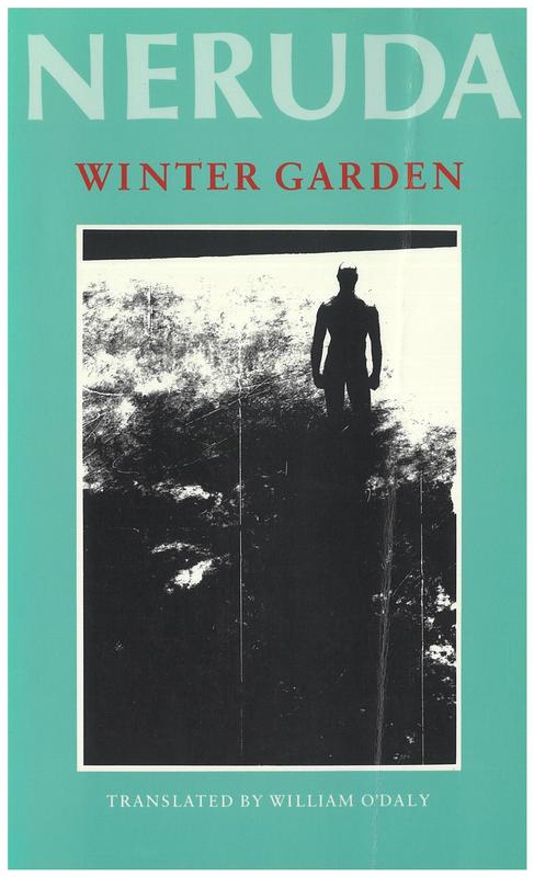 Winter garden / Pablo Neruda ; translated by William O'Daly cover