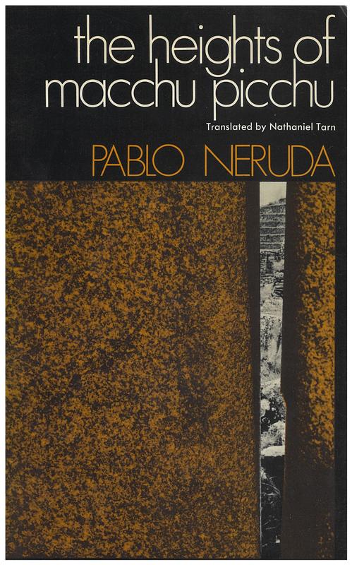 The heights of Macchu Picchu / Pablo Neruda ; translated by Nathaniel Tarn ; preface by Robert Pring-Mill cover