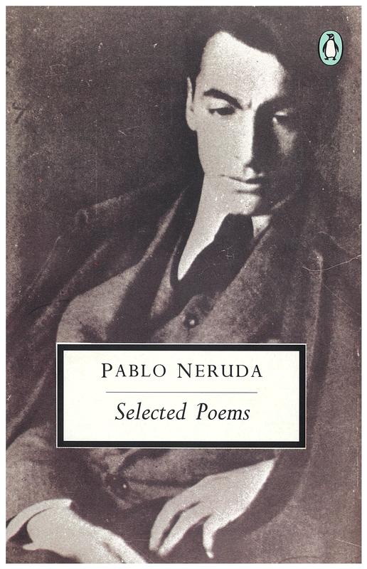 Pablo Neruda : selected poems / edited by Nathaniel Tarn ; translated by Anthony Kerrigan [and 3 others] ; introduction by Jean Franco cover