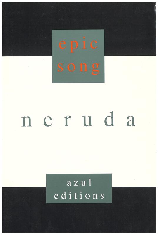 Epic song / Pablo Neruda ; translated by Richard Schaaf cover