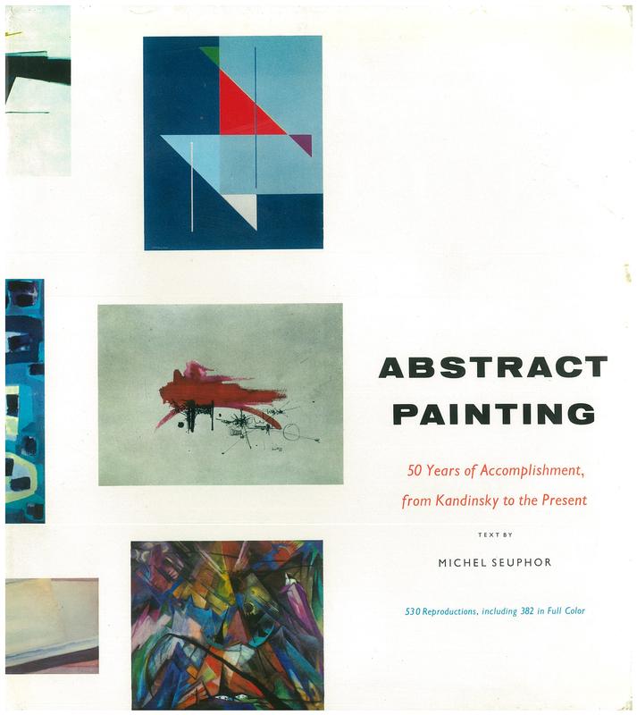 Abstract painting : from Kandinsky to the present /​ Michel Seuphor cover