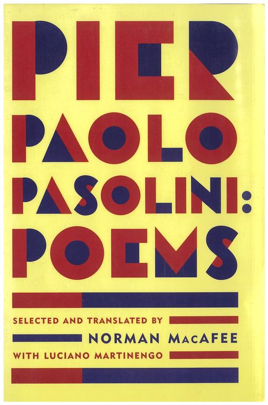Poems / Pier Paolo Pasolini ; selected and translated by Norman MacAfee with Luciano Martinengo ; foreword by Enzo Siciliano cover