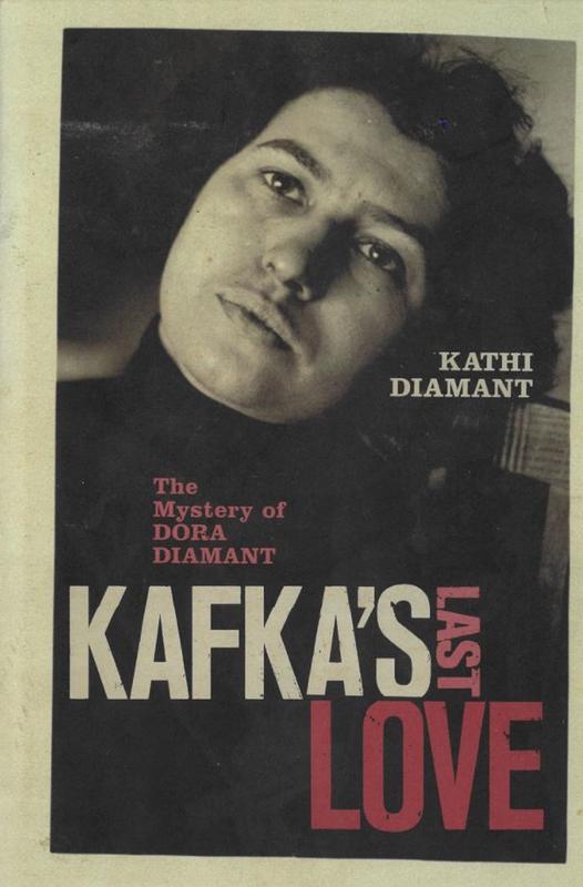 Kafka's last love : the mystery of Dora Diamant / Kathi Diamant cover