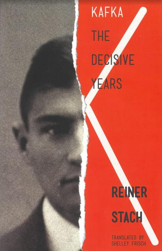 Kafka : the decisive years / Reiner Stach ; translated by Shelley Frisch cover
