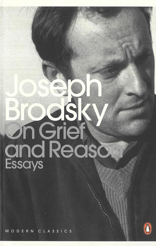 On grief and reason : essays / Joseph Brodsky cover