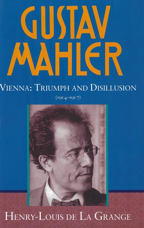 Gustav Mahler : volume 3 : Vienna: triumph and disillusion (1904-1907) / Henry-Louis de la Grange cover