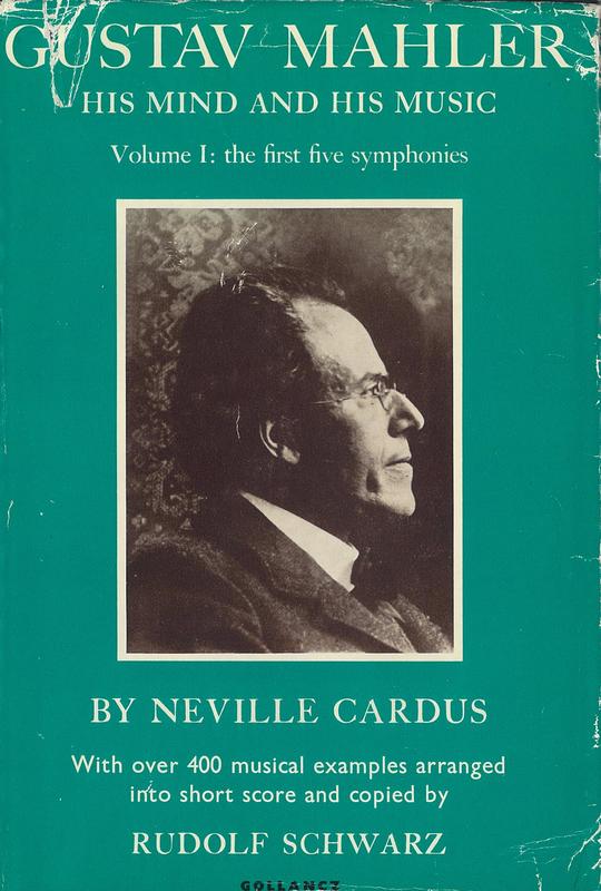 Gustav Mahler : his mind and his music : volume I / by Neville Cardus ; with music examples copied, written and edited by Rudolf Schwarz cover