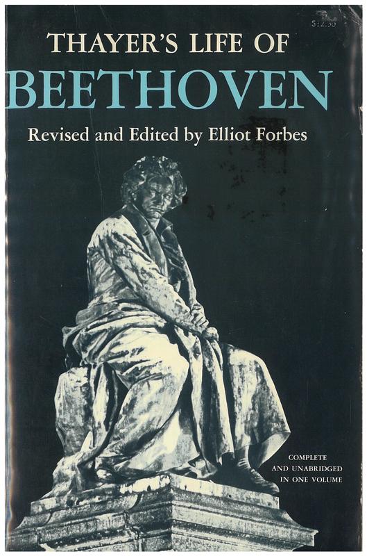 Thayer's life of Beethoven / revised and edited by Elliot Forbes cover
