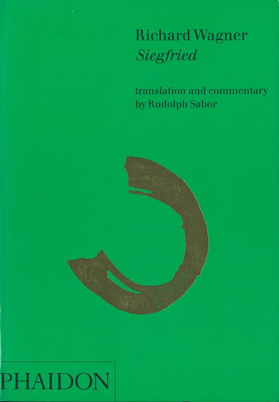 Siegfried / Richard Wagner ; translation and commentary by Rudolph Sabor cover