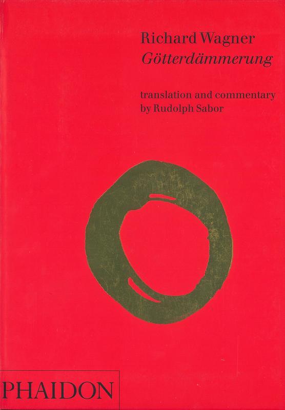 Gotterdammerung / Richard Wagner ; translation and commentary by Rudolph Sabor cover