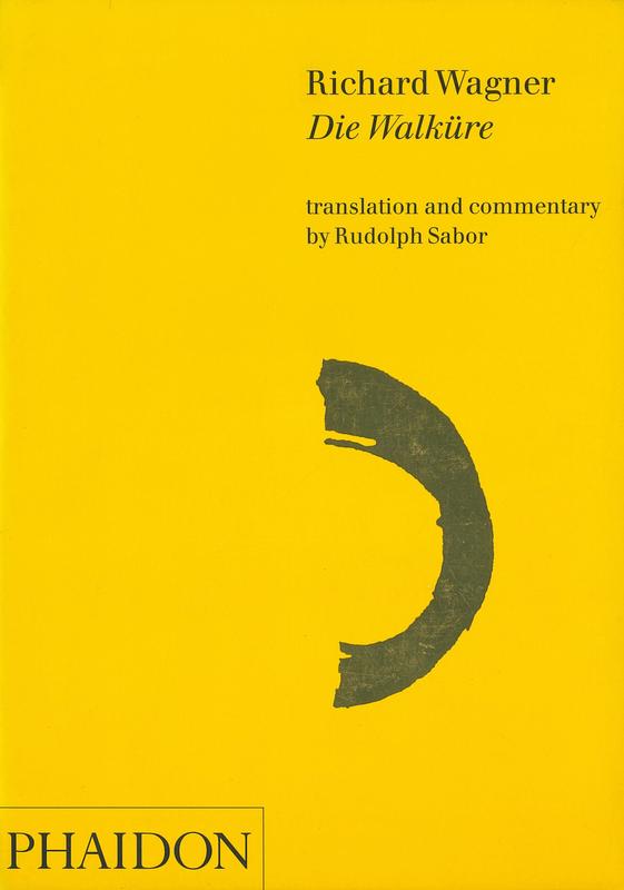Die Walkure / Richard Wagner ; translation and commentary by Rudolph Sabor cover