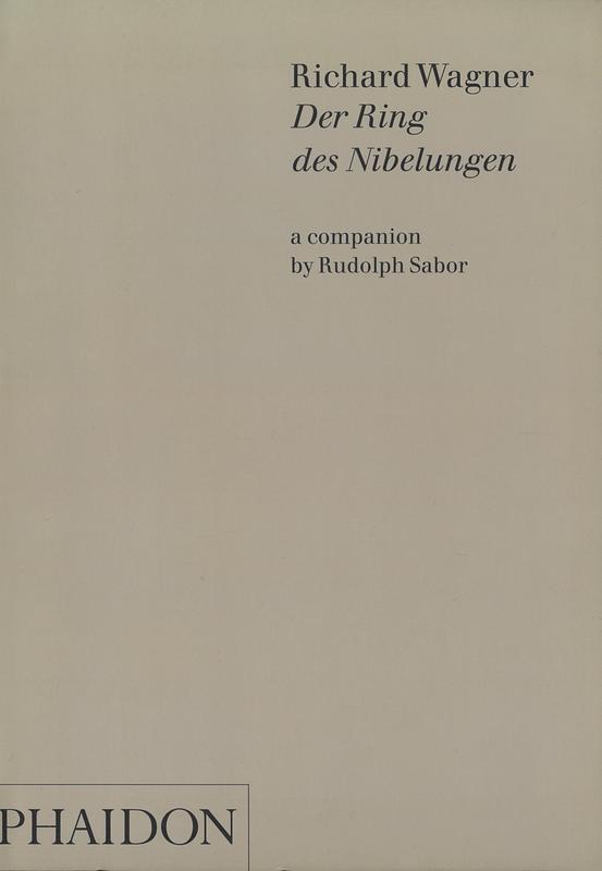 Der ring des nibelungen / Richard Wagner ; companion volume by Rudolph Sabor cover